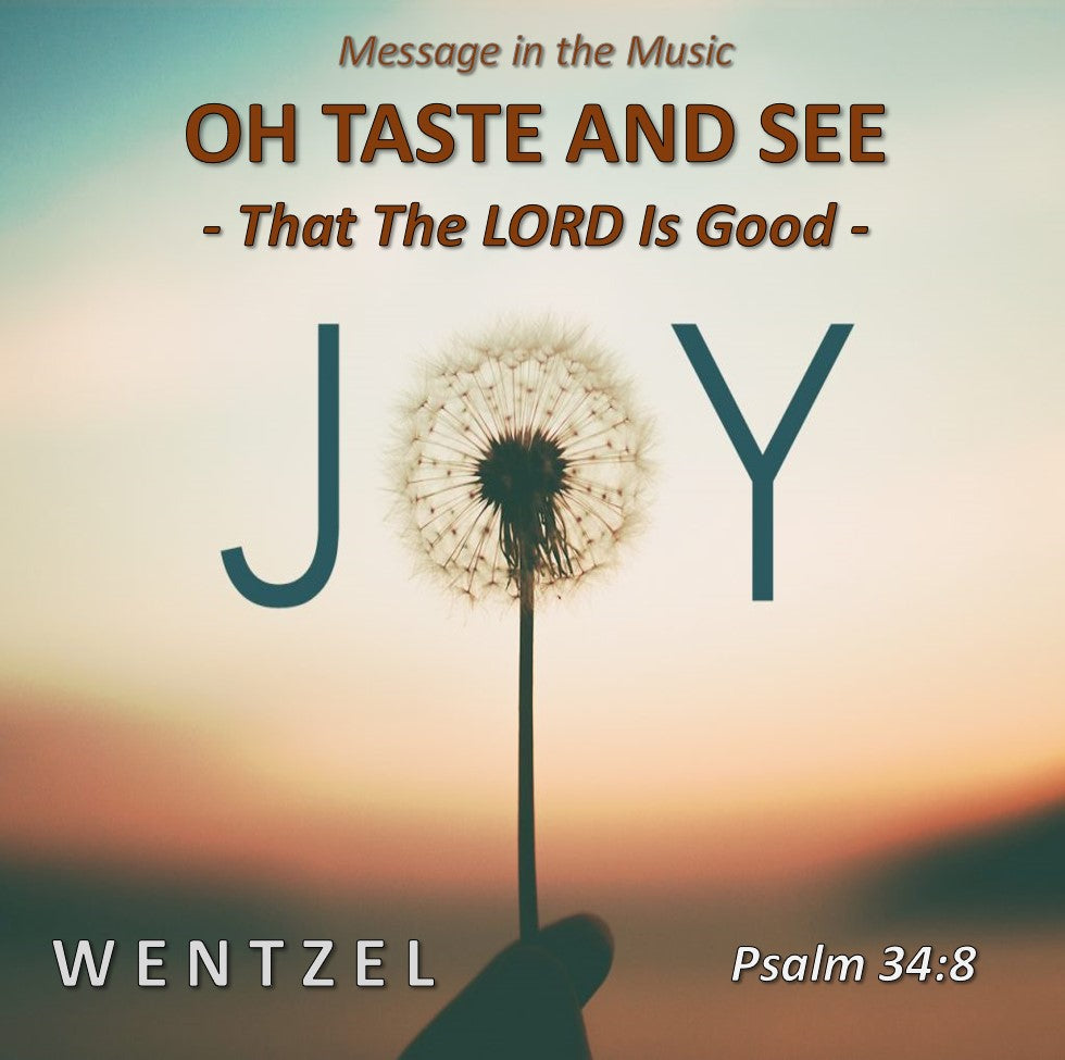 OH TASTE AND SEE (That The LORD Is Good) - Single - Wentzel