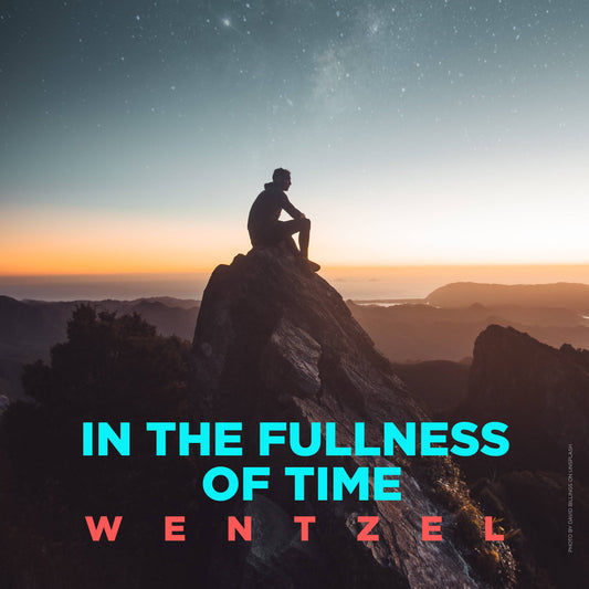 IN THE FULLNESS OF TIME - Single - Wentzel