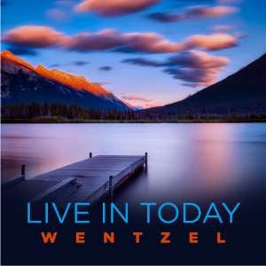 LIVE IN TODAY - Single - Wentzel